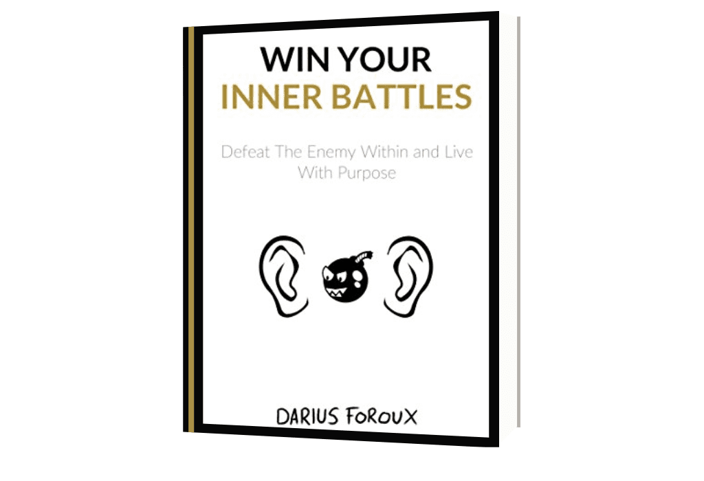 Win Your Inner Battles: Defeat The Enemy Within and Live with Purpose
