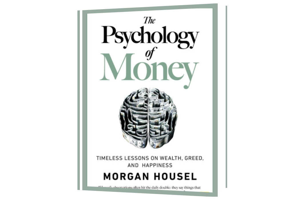 The Psychology of Money: Timeless Lessons on Wealth, Greed, and Happiness